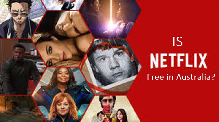 Is Netflix Free in Australia