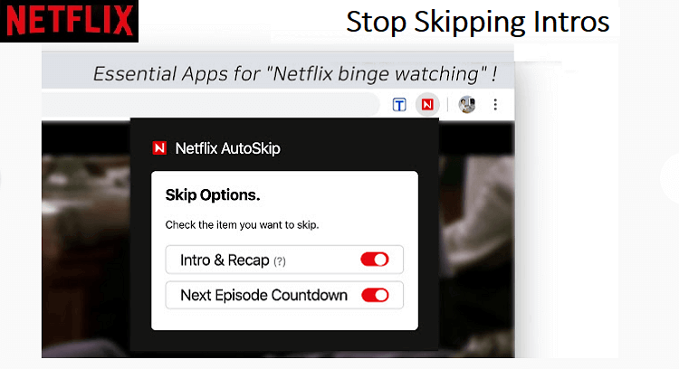 How to get Netflix to stop skipping intros